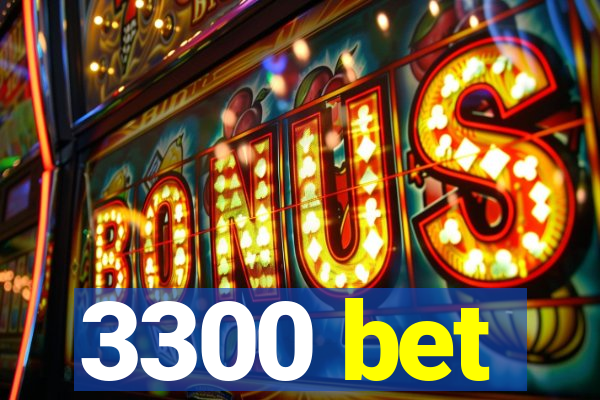 3300 bet